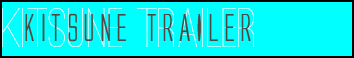Kitsune trailer